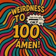 Weirdness To 100